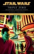 Cover-Bild zum Titel 'Star Wars: Republic Commando - Triple Zero (Neuausgabe)' von 'Karen Traviss'