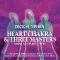 Heart Chakra & Three Masters Meditation Journeys - Dick Sutphen
