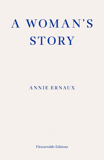 A Woman's Story - Annie Ernaux