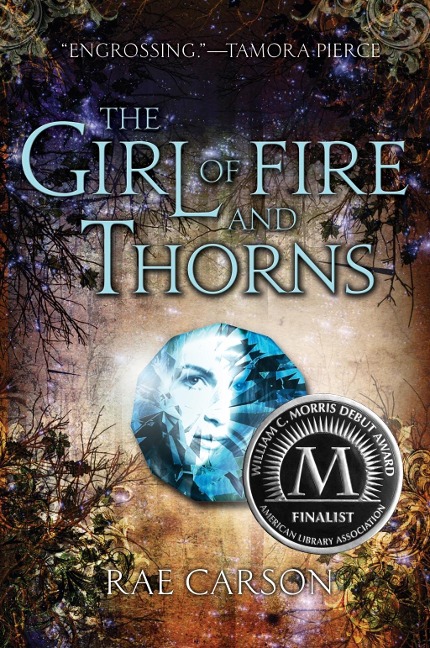 The Girl of Fire and Thorns - Rae Carson