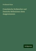 Französische Stoßseufzer und Deutsche Reflexionen eines Ausgewiesenen - Ferdinand Haas