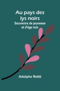 Cover-Bild zum Titel 'Au pays des lys noirs' von 'Adolphe Retté'