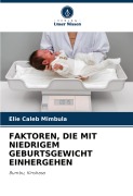 FAKTOREN, DIE MIT NIEDRIGEM GEBURTSGEWICHT EINHERGEHEN - Elie Caleb Mimbula