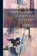 Cover-Bild zum Titel 'Voice Training for School Children' von 'Frank Reader Rix'