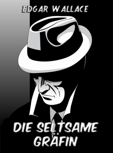 Die seltsame Gräfin - Edgar Wallace