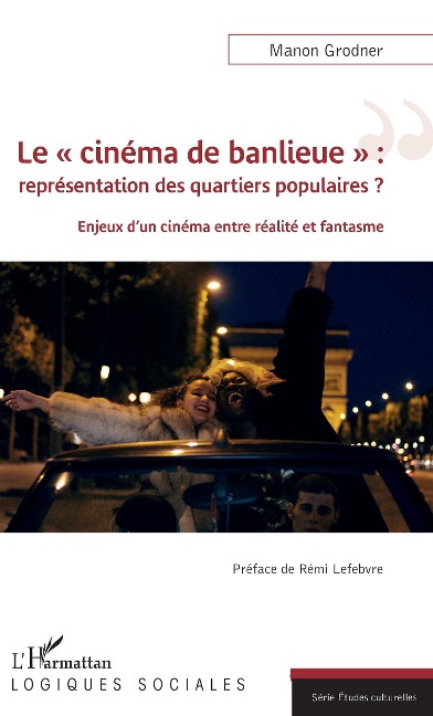 Le cinema de banlieue : representation des quartiers populaires ? - Grodner Manon Grodner