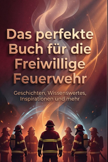 Das perfekte Buch für die Freiwillige Feuerwehr - Lucas Keller