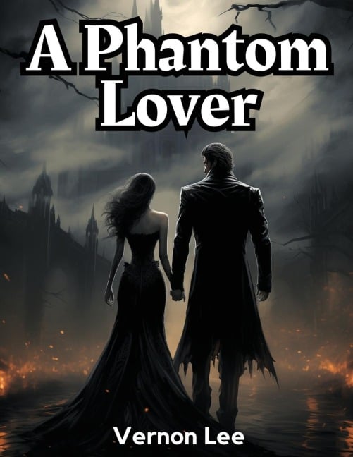 A Phantom Lover - Vernon Lee