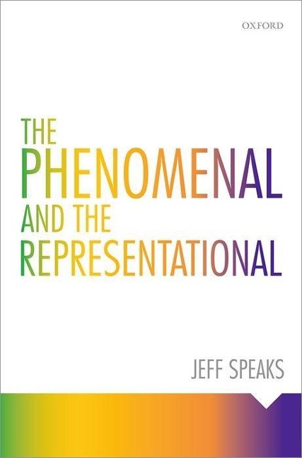 The Phenomenal and the Representational - Jeff Speaks