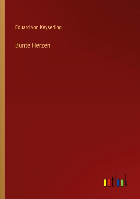 Bunte Herzen - Eduard Von Keyserling