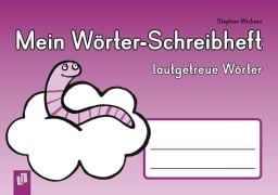 Cover-Bild zum Titel 'Mein Wörter-Schreibheft - lautgetreue Wörter' von 'Stephan Wicharz'