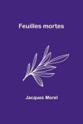 Cover-Bild zum Titel 'Feuilles mortes' von 'Jacques Morel'