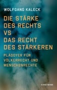 Cover-Bild zum Titel 'Die Stärke des Rechts vs. Das Recht des Stärkeren' von 'Wolfgang Kaleck'