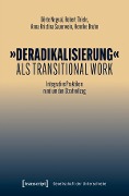 Cover-Bild zum Titel '»Deradikalisierung« als Transitional Work' von 'Dörte Negnal, Robert Thiele, Anna Kristina Sauerwein, Henrike Bruhn'