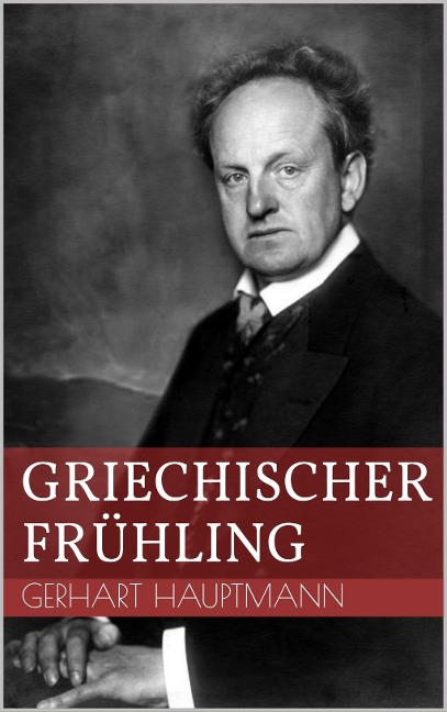 Griechischer Frühling - Gerhart Hauptmann
