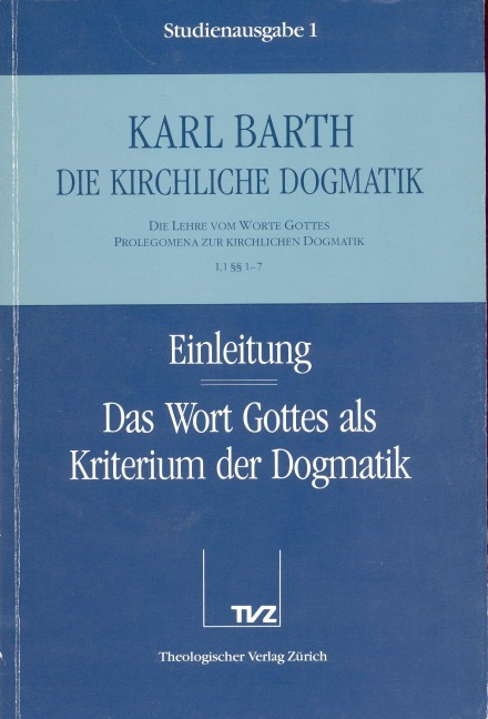 Einleitung / Wort Gottes als Kriterium der Dogmatik - Karl Barth