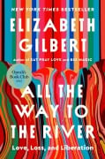 Cover-Bild zum Titel 'All the Way to the River: Oprah's Book Club' von 'Elizabeth Gilbert'