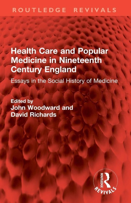Health Care and Popular Medicine in Nineteenth Century England - 