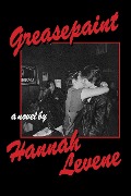 Cover-Bild zum Titel 'Greasepaint' von 'Hannah Levene'
