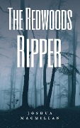 Cover-Bild zum Titel 'The Redwoods Ripper' von 'Joshua MacMillan'