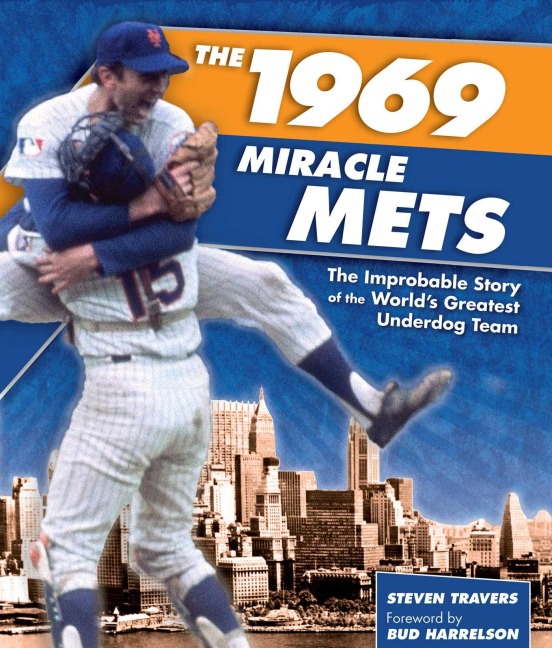 1969 Miracle Mets - Steven Travers