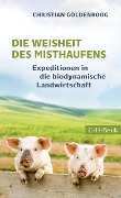 Cover-Bild zum Titel 'Die Weisheit des Misthaufens' von 'Christian Göldenboog'