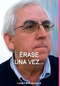 Cover-Bild zum Titel 'Érase Una Vez...' von 'Florentino Gómez Martín'