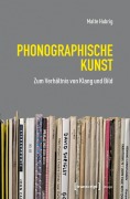 Cover-Bild zum Titel 'Phonographische Kunst' von 'Malte Hubrig'