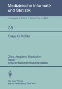 Cover-Bild zum Titel 'Ziele, Aufgaben, Realisation eines Krankenhausinformationssystems' von 'C. O. Köhler'