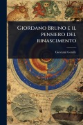 Cover-Bild zum Titel 'Giordano Bruno e il pensiero del rinascimento' von 'Giovanni Gentile'