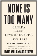 Cover-Bild zum Titel 'None Is Too Many' von 'Irving Abella, Harold Troper'