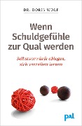 Cover-Bild zum Titel 'Wenn Schuldgefühle zur Qual werden' von 'Doris Wolf'