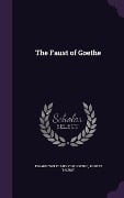 The Faust of Goethe - Johann Wolfgang Von Goethe, Robert Talbot