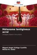 Cover-Bild zum Titel 'Mélanome lentigineux acral' von 'Miguel Angel Zúñiga Castillo, Mirian N. Sotto'