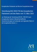 Cover-Bild zum Titel 'Verordnung (EU) 2023/734 des Europäischen Parlaments und des Rates vom 15. März 2023' von 'Europäisches Parlament und Rat der Europäischen Union'