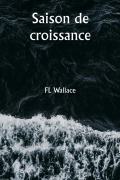 Cover-Bild zum Titel 'Saison de croissance' von 'Fl Wallace'