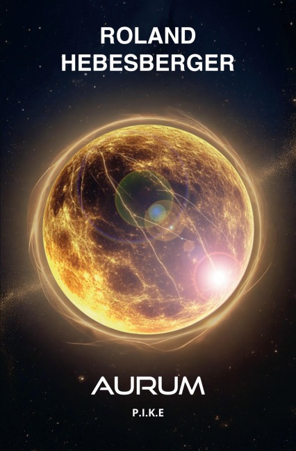 Aurum: P.I.K.E. - Roland Hebesberger
