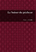 Cover-Bild zum Titel 'Le baiser du pécheur' von 'Aaron J Clarke'