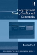 Cover-Bild zum Titel 'Congregational Music, Conflict and Community' von 'Jonathan Dueck'
