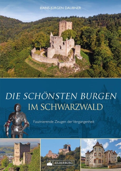 Die schönsten Burgen im Schwarzwald - Hans-Jürgen Daubner