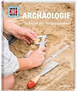 Cover-Bild zum Titel 'WAS IST WAS Band 141 Archäologie. Schätze der Vergangenheit' von 'Andrea Schaller'