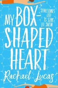 Cover-Bild zum Titel 'My Box-Shaped Heart' von 'Rachael Lucas'