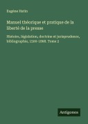 Cover-Bild zum Titel 'Manuel théorique et pratique de la liberté de la presse' von 'Eugène Hatin'