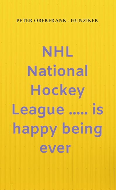 NHL National Hockey League ..... is happy being ever - Peter Oberfrank - Hunziker
