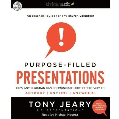 Purpose-Filled Presentations Lib/E - Tony Jeary