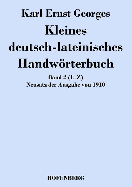 Kleines deutsch-lateinisches Handwörterbuch - Karl Ernst Georges