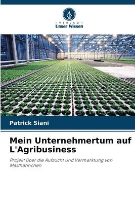 Mein Unternehmertum auf L'Agribusiness - Patrick Siani