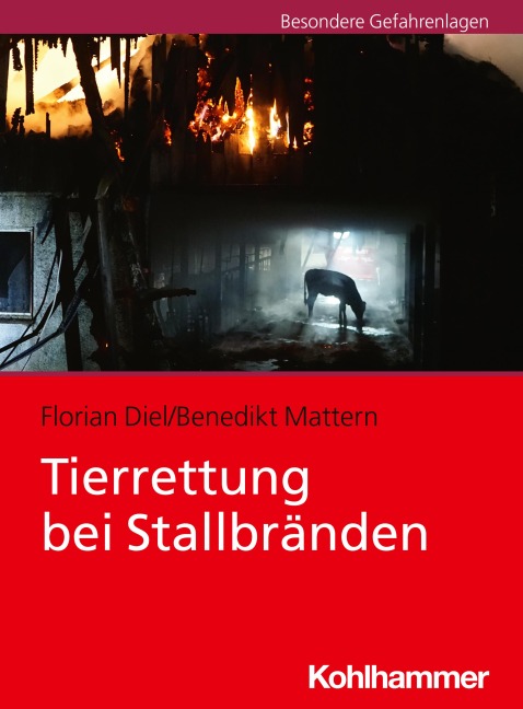 Tierrettung bei Stallbränden - Florian Diel, Benedikt Mattern, Bernhard Feller