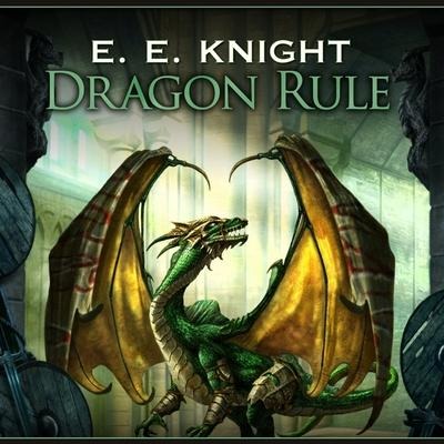 Dragon Rule - E E Knight