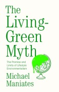 Cover-Bild zum Titel 'The Living-Green Myth' von 'Michael Maniates'